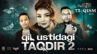 Qil Ustidagi Taqdir 2 - mavsum 73 - qism (milliy serial) | Қил Устидаги Тақдир 2 - мавсум 73 - қисм