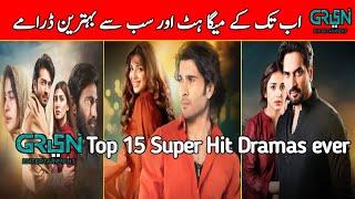 Green Entertainment Top 15 Blockbuster Dramas|Green Entertainment |Pakistani Dramas #pakistanidrama