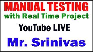 Manual Testing tutorials  by Mr.Srinivas Sir