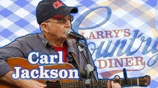 Spotlight on CARL JACKSON on LARRY'S COUNTRY DINER!