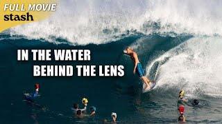 In the Water Behind the Lens | Photographers Documentary | Full Movie | Surfers