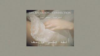 Jax Anderson - Connection Arabic Sub (مترجمة للعربية)