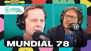 "Argentina campeón, Videla al paredón": Felipe Pigna sobre el Mundial 78 #TodoPasa