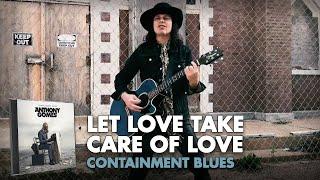 Anthony Gomes - 'Let Love Take Care of Love' - Official Video