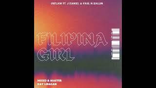 FILIPINA GIRL - OUTLAW FT. J DANIEL & PAUL N BALLIN