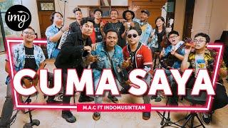 Cuma Saya (Ko Mo Cari Yang Bagaimana) - M.A.C Ft. IndomusikTEAM #PETIK