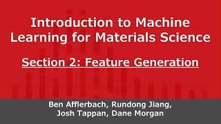 Intro to Machine Learning for Materials Science, Section 2: Feature Generation