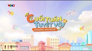 VTV3 - Hình hiệu Cuối tuần tuyệt vời - Amazing Saturday (from 29/10/2023)