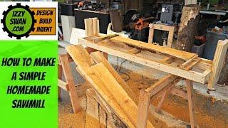 (how to make) a simple homemade  sawmill | Izzy Swan