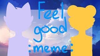 Feel good | meme