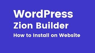 Zion Builder - How to Install Zion Builder on WordPress