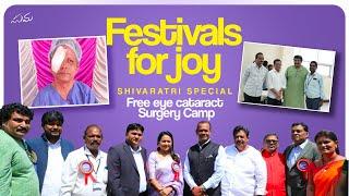 Festivals For Joy - Shivaratri Special || Free Eye Cataract Surgery Camp || Suma