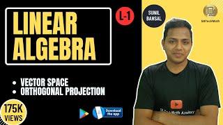 Linear Algebra Full Course in Hindi || CSIR NET/ GATE/ JAM || By - Sunil Bansal (#1)