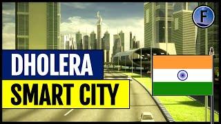 India’s $2.7BN Dholera Smart City