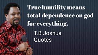 total dependence on God for everything.#T.B Joshua#god#jesus