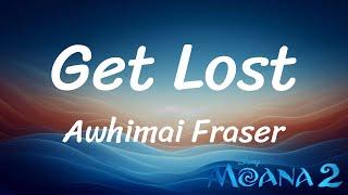 Awhimai Fraser - Get Lost (from "Moana 2") (Lyrics)