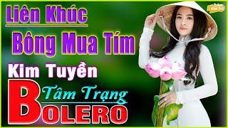 Bông Mua TímLk Bolero Nhạc Trữ Tình Sến Xưa 2021Nhạc Vàng Rumba Chọn Lọc Vì Nghèo Em Phụ Tình Anh