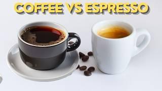 Espresso vs Coffee: What Exactly Is The Difference