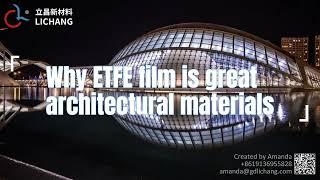 Why ETFE film is great architectural materials？——By Lichang New materials.