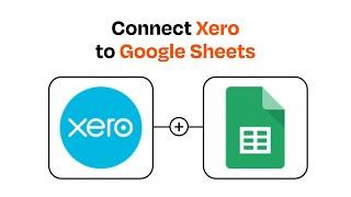 How to connect Xero to Google Sheets - Easy Integration