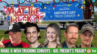 Kal Freight’s fraud allegations; Make-A-Wish convoys; Vooma’s $13M Series A | WHAT THE TRUCK?!?