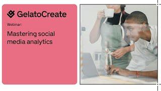 Webinar | Mastering Social Media Analytics