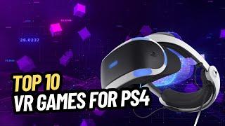 TOP 10 BEST VR GAMES FOR PS4