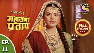 Bharat Ka Veer Putra - Maharana Pratap - भारत का वीर पुत्र - महाराणा प्रताप - Ep 11 - Full Episode