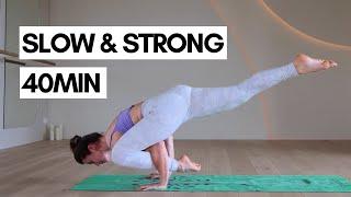 40Min Advanced Slow & Strong Flow