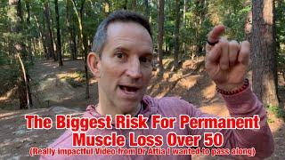 Biggest Risk For Perm Muscle Loss Over Age 50: Time Off Training-Dr. Attia's Majorly Impacting Point