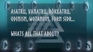 Asatru, Vanatru, Rökkatru, Odinism, Wotanism, Forn Sidr