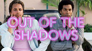 Miami Vice || Out Of The Shadows