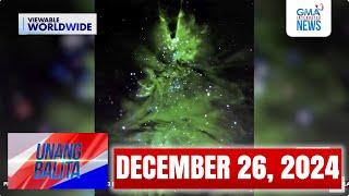 Unang Balita sa Unang Hirit: DECEMBER 26, 2024 [HD]