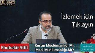 Ebubekir Sifil - Kur'an Müslümanlığı Mı, Meal Müslümanlığı Mı?