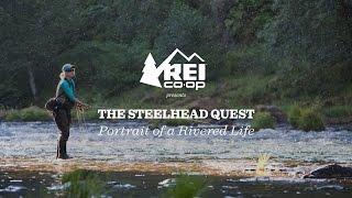 REI Presents: A Steelhead Quest