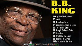 B B KING - KING OF THE BLUES - GREAT HIT BLUES - 30 BEST SELECTED SONGS