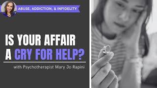 Is Your Affair a Cry for Help?