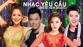 ĐIỂM HẸN MUSIC | NHẠC THEO YÊU CẦU