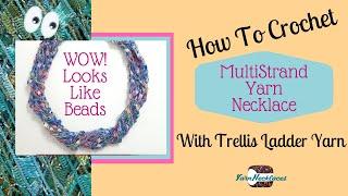 Crocheted Trellis Ladder Yarn Multi-Strand Necklace. Fast Easy Crochet DIY Beginner Jewelry Project.