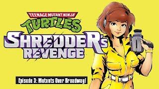 TMNT: Shredder's Revenge [Episode 3: Mutants Over Broadway!]