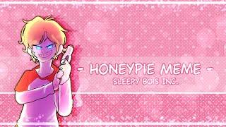 HoneyPie (Animation Meme) [Sleepy Bois Inc.]