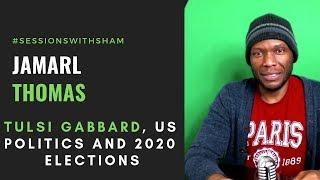 Tulsi Gabbard, US Politics and 2020 Elections With Jamarl Thomas