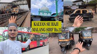 Kalyan Station Se Haji Malang Dargah Kaise Jaye   Sirf ₹25 Me Full Information Haji Malang Dargah