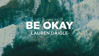 Be Okay (with Lyrics) - Lauren Daigle