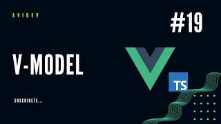 19. Directiva v-model | curso de vue 3 con Ts | AbiDev