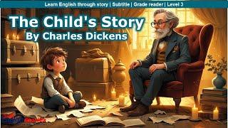 The Child's Story by Charles Dickens | Learn English through story level 3 | Daily English Stories