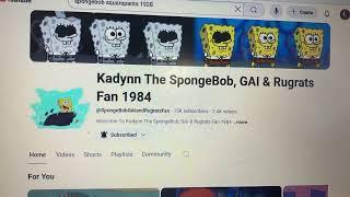 Kadynn The SpongeBob, GAI & Rugrats Fan 1984 15K Subscribers