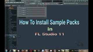 How To Install Sample Packs & Drum kits in FL Studio 11