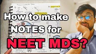 How to make NOTES for NEET MDS?| NEET MDS 2024