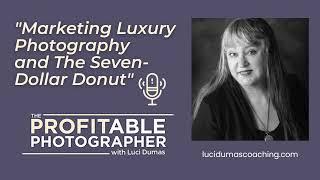 11 Marketing Luxury Photography and Why I spent $7 on a Donut